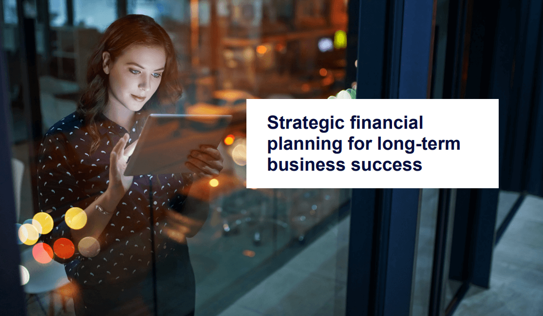 Strategic financial planning for long-term business success